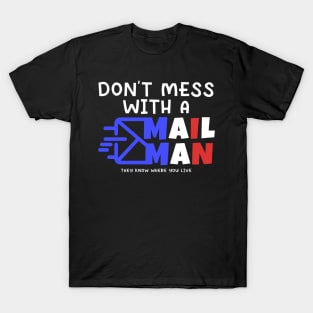 Don't Mess With A Mailman T-Shirt